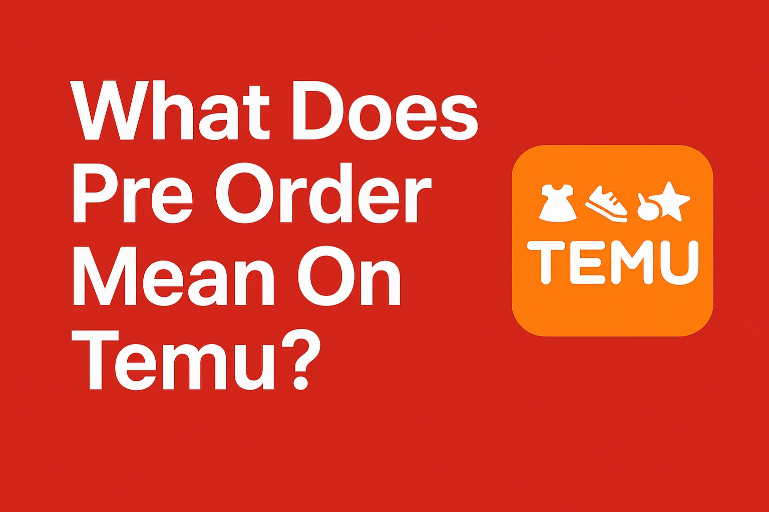 What Does Pre Order Mean On Temu? [2025]